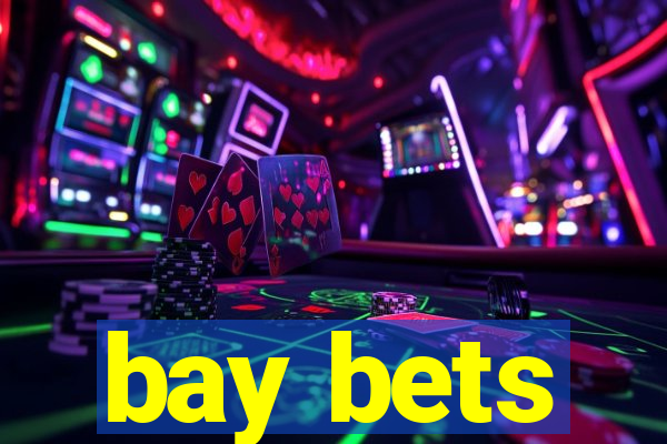 bay bets