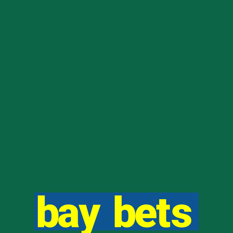 bay bets