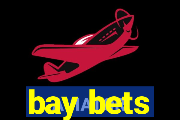 bay bets