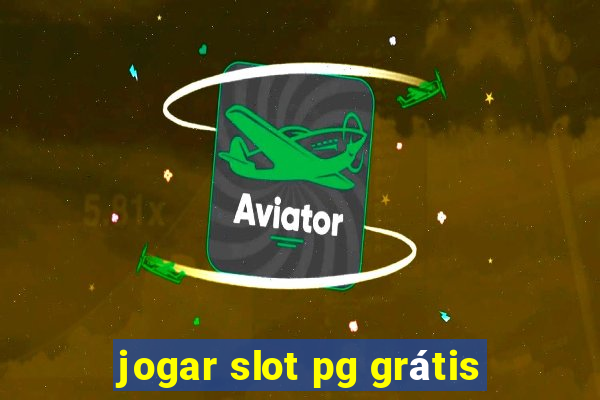 jogar slot pg grátis