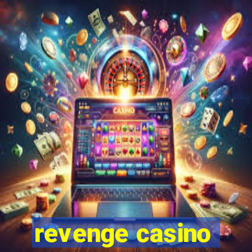 revenge casino