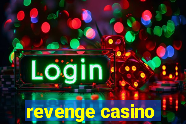 revenge casino