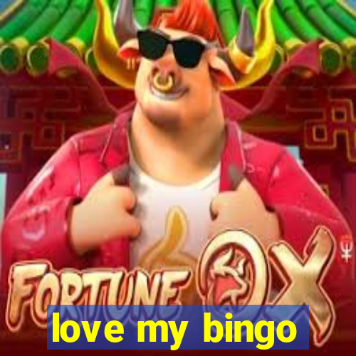 love my bingo