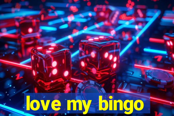 love my bingo