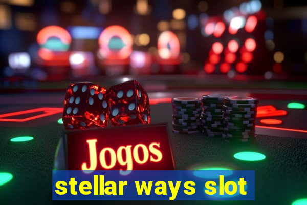 stellar ways slot