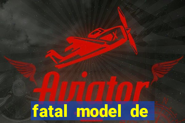 fatal model de barra mansa