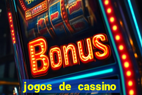 jogos de cassino que ganha bonus no cadastro