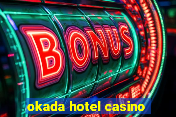 okada hotel casino