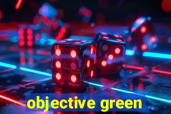 objective green