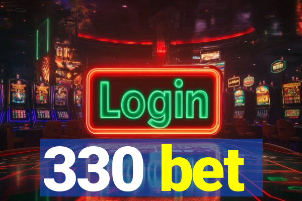 330 bet