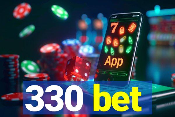 330 bet