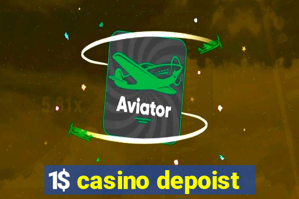 1$ casino depoist