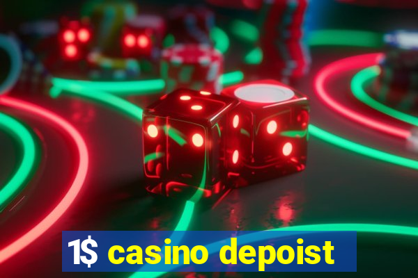 1$ casino depoist