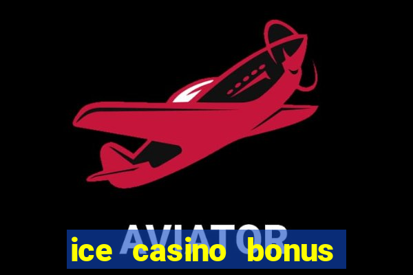 ice casino bonus sem deposito