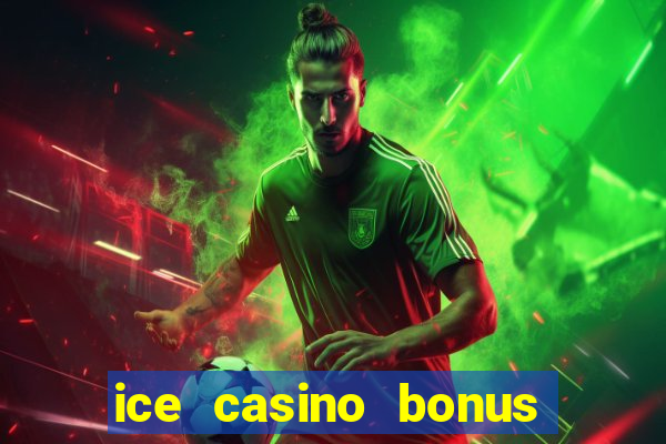 ice casino bonus sem deposito