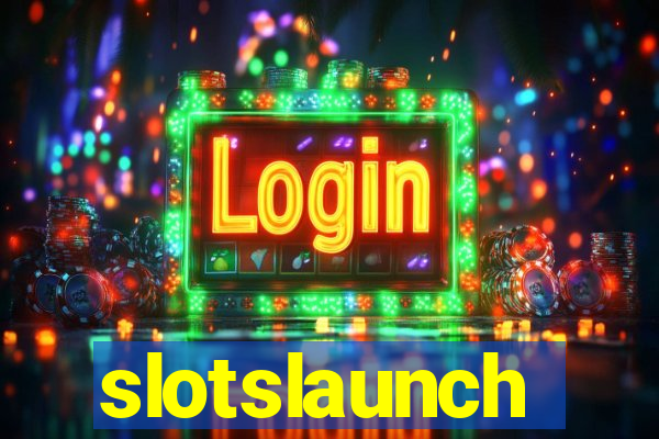 slotslaunch