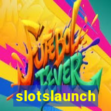 slotslaunch