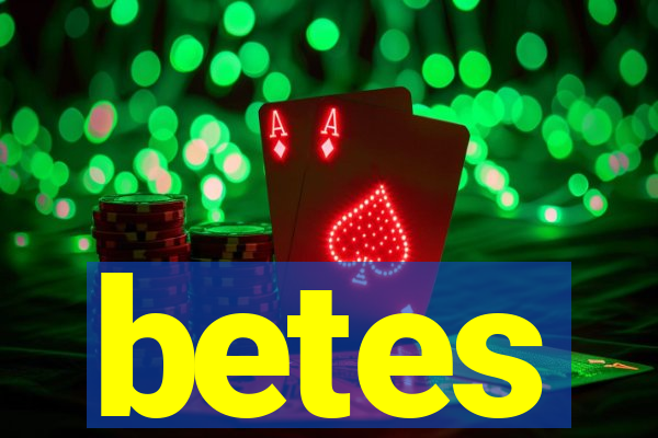 betes