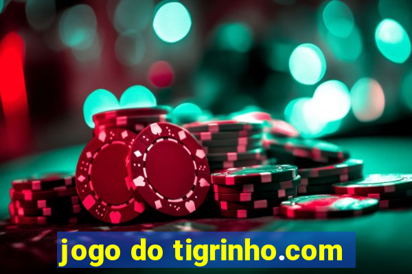 jogo do tigrinho.com