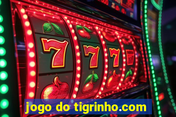 jogo do tigrinho.com