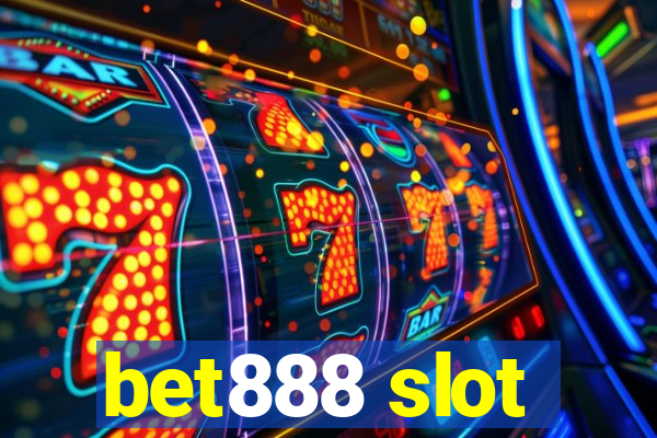 bet888 slot