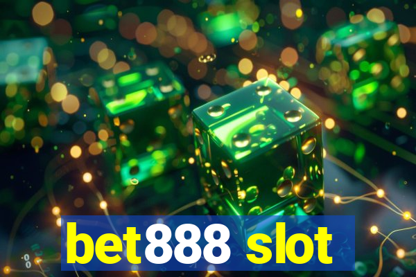 bet888 slot