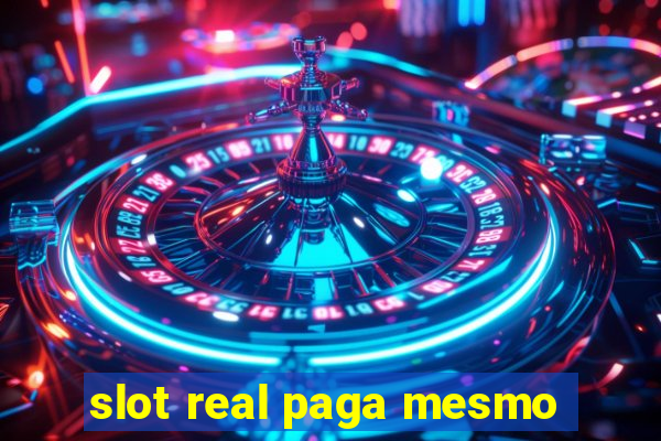 slot real paga mesmo