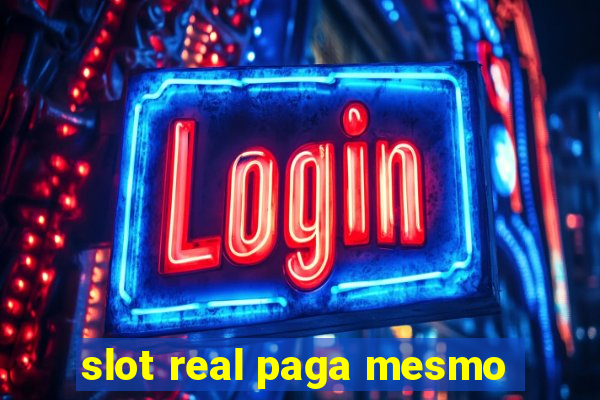 slot real paga mesmo