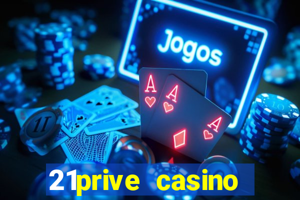 21prive casino bonus code