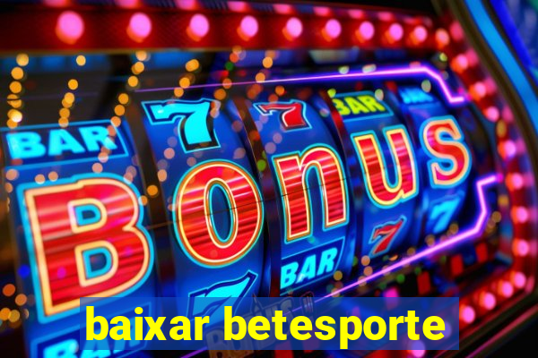 baixar betesporte