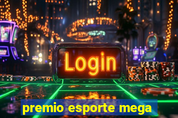 premio esporte mega