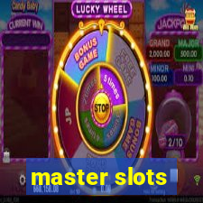 master slots