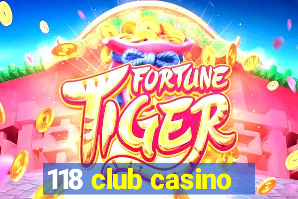 118 club casino