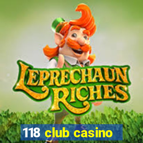 118 club casino