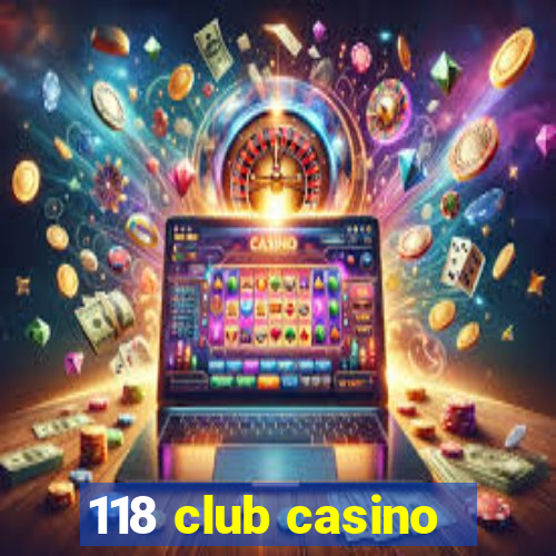 118 club casino