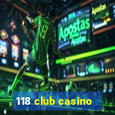 118 club casino