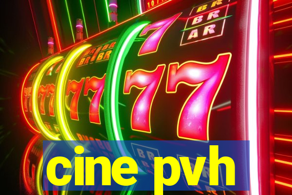 cine pvh