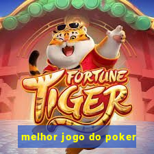 melhor jogo do poker