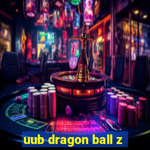 uub dragon ball z