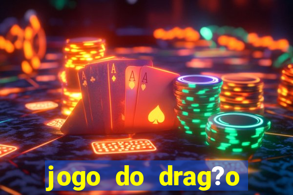 jogo do drag?o para ganhar dinheiro