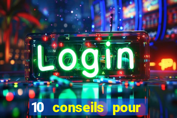 10 conseils pour une premiere visite au casino