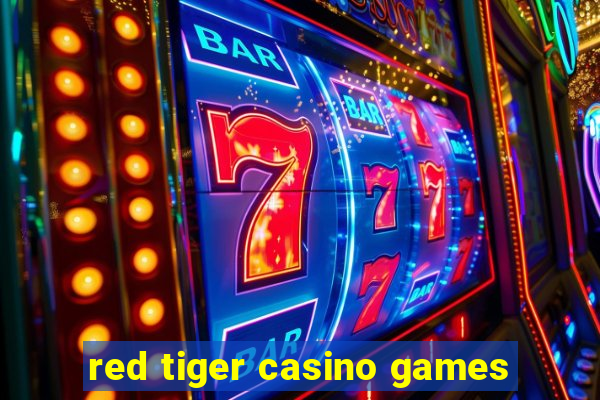 red tiger casino games