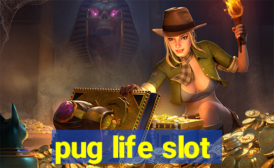 pug life slot