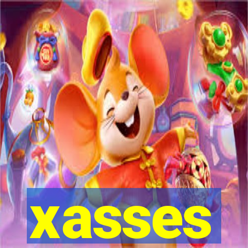 xasses