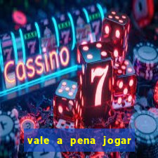 vale a pena jogar no tigrinho