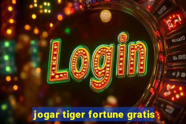 jogar tiger fortune gratis