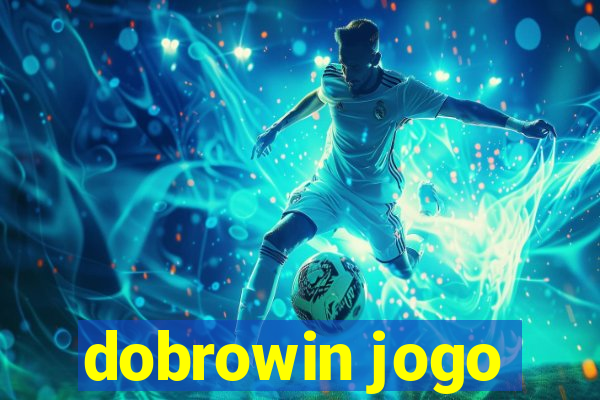 dobrowin jogo