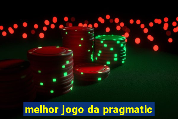 melhor jogo da pragmatic