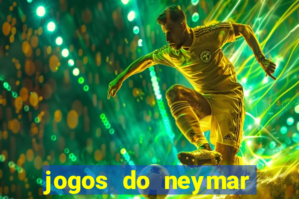 jogos do neymar para ganhar dinheiro