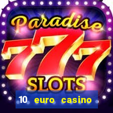 10 euro casino bonus ohne einzahlung 2022